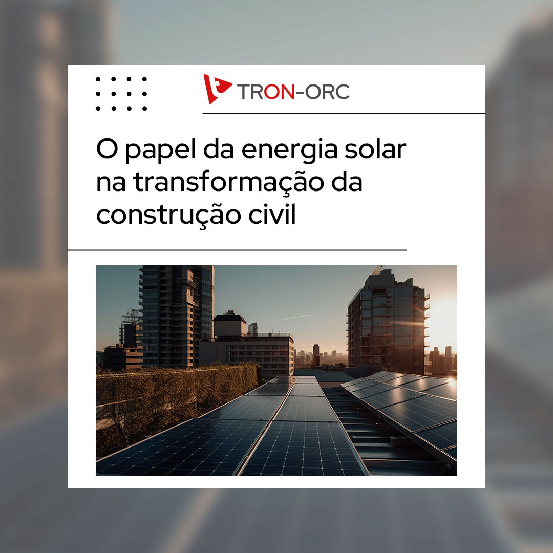 O papel da energia solar na transformação da construção civil