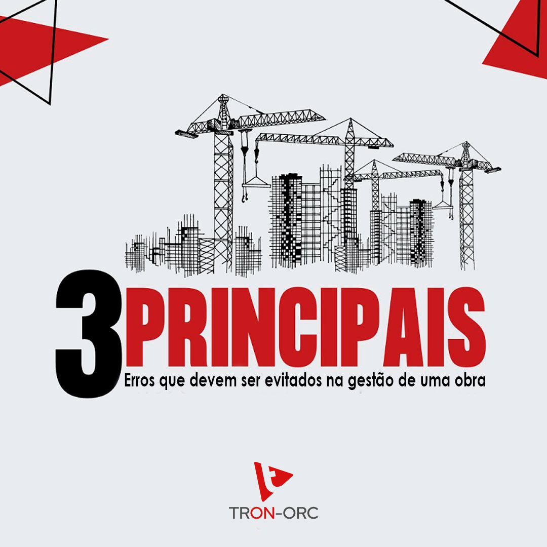 3 Principais erros que devem ser evitados na gestão de uma obra