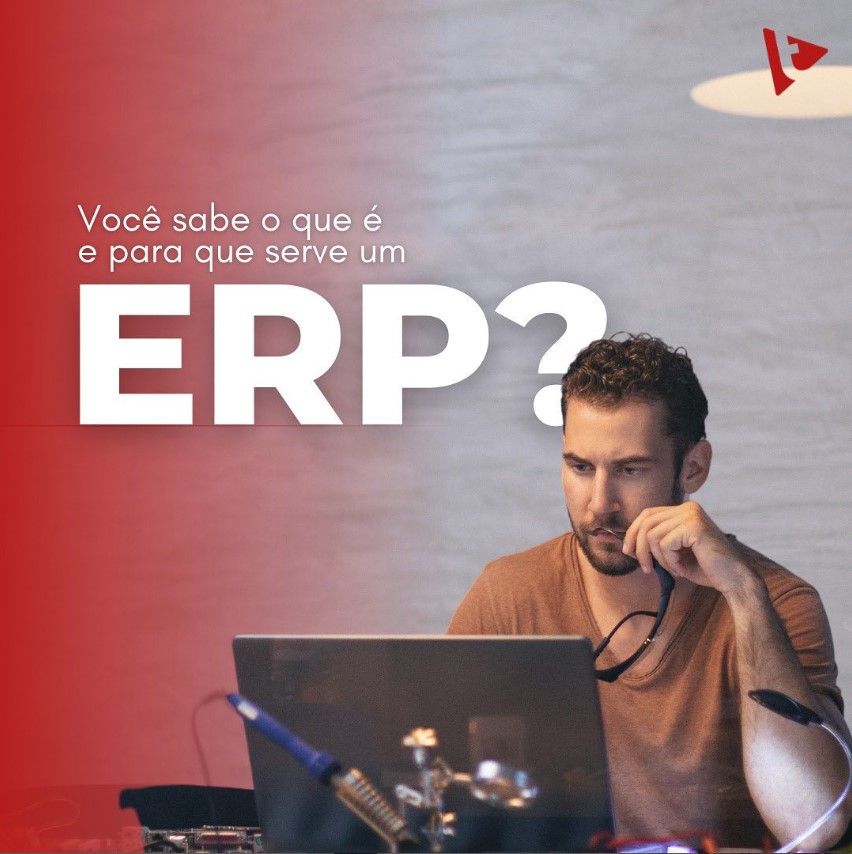 Você sabe o que é e para que serve um ERP?